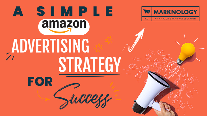 A Simple Amazon Advertising Strategy for Success